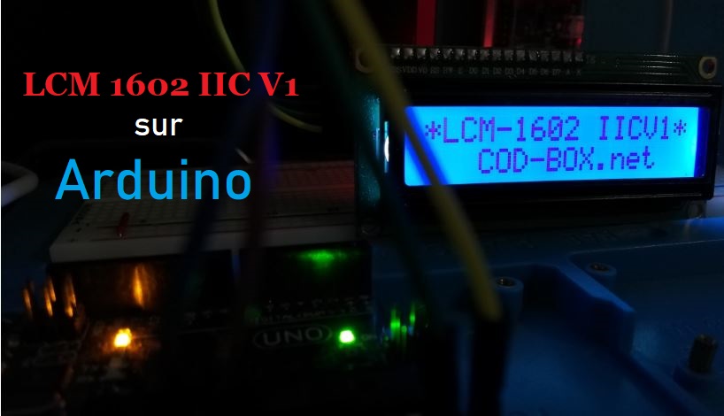 Tutoriel LCM 1602 IIC V1 sur Arduino